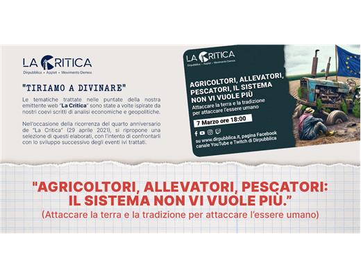 AGRICOLTORI, ALLEVATORI, PESCATORI: IL SISTEMA NON VI VUOLE PIÙ.”
