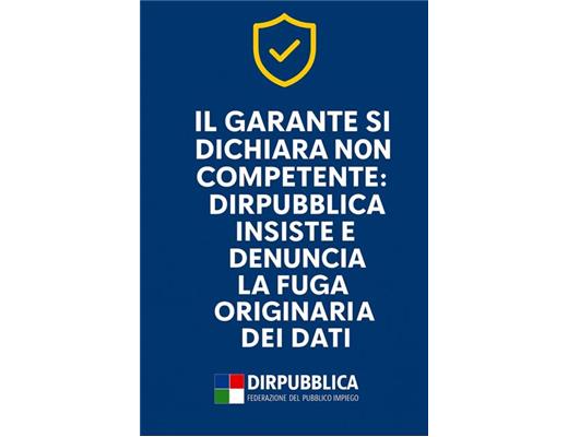 IL GARANTE SI DICHIARA NON COMPETENTE: DIRPUBBLICA INSISTE E DENUNCIA LA FUGA ORIGINARIA DEI DATI.